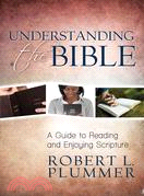 Understanding the Bible—A Guide to Reading Scripture With Clarity and Enjoyment