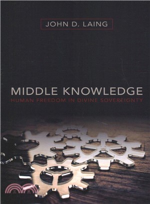 Middle Knowledge ― Human Freedom in Divine Sovereignty
