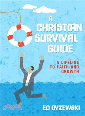 A Christian Survival Guide ― A Lifeline to Faith and Growth