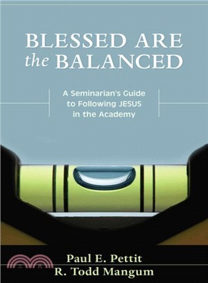 Blessed Are the Balanced ― A Seminarian's Guide to Following Jesus in the Academy