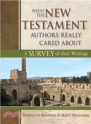 What the New Testament Authors Really Cared About ─ A Survey of Their Writings