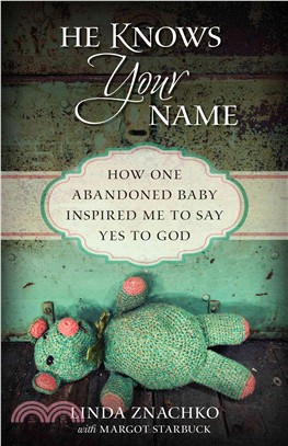 He Knows Your Name ─ How One Abandoned Baby Inspired Me to Say Yes to God