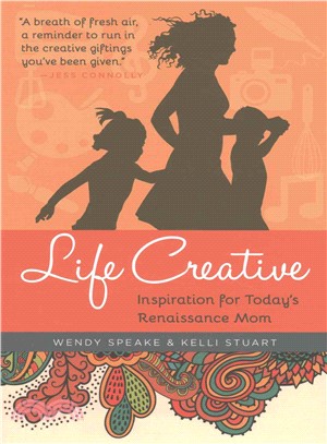 Life Creative ─ Inspiration for Today's Renaissance Mom