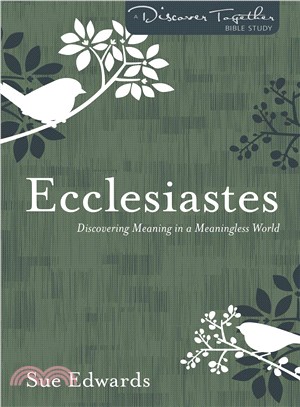 Ecclesiastes ─ Discovering Meaning in a Meaningless World