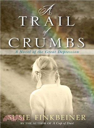A Trail of Crumbs ─ A Novel of the Great Depression