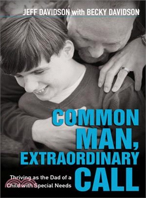 Common Man, Extraordinary Call ― Thriving As the Dad of a Child With Special Needs