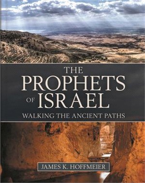 The Prophets of Israel: Walking the Ancient Paths