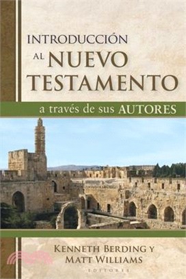 Introducción Al Nuevo Testamento a Través de Sus Autores (What the New Testament Authors Really Cared About: A Survey of Their Writings)