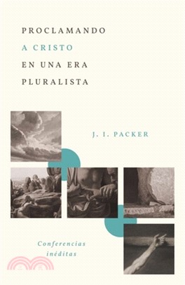 Proclamando a Cristo En Una Era Pluralista: Conferencias Inéditas (Proclaiming Christ in a Pluralistic Age: The 1978 Lectures)