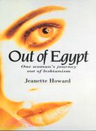 Out of Egypt ─ One Woman's Journey Out of Lebianism