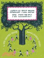 American Folk Songs for Children ─ In Home, School and Nursery School; a Book for Children, Parents and Teachers