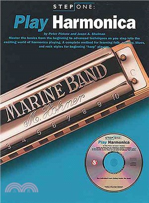 Play Harmonica: Step One : Master the Basics from the Beginning to Adcvanced Techniques As You Step into the Exciting World of Harmonica Playing. a Complete Method f