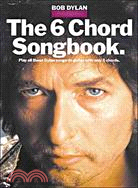 Bob Dylan - the 6 Chord Songbook