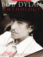Bob Dylan Anthology ─ Over 60 Songs from the Pen of One of This Generation's Most Distinct and Eloquent Voices : Arranged for Guitar Tablature With Chord Diagrams and Full