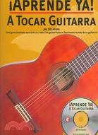 Aprende Ya! A Tocar Guitarra ─ Una guia ilustrada que acerca a todos los guitarristas al fascinante mundo de la guitarra