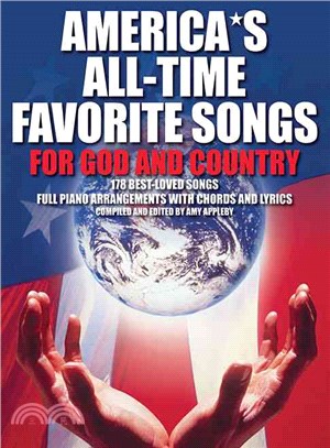 Americas All-Time Favorite Songs for God and Country ─ 178 Best-loved Songs Full Piano Arrangemens With Chords and Lyrics