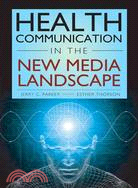 Health Communication in the New Media Landscape