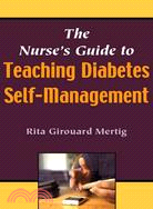 The Nurse's Guide to Teaching Diabetes Self-management