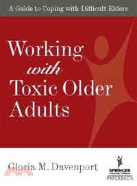 Working With Toxic Older Adults