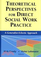 Theoretical Perspectives for Direct Social Work Practice: A Generalist-eclectic Approach