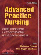 Advanced Practice Nursing: Core Concepts for Professional Role Development