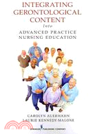 Integrating Gerontological Content into Advanced Practice Nursing Education