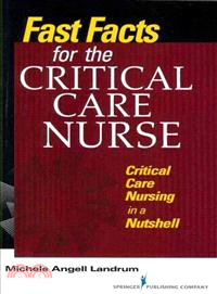 Fast Facts for the Critical Care Nurse ─ Critical Care Nursing in a Nutshell