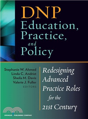 DNP Education, Practice, and Policy ─ Redesigning Advanced Practice Roles for the 21st Century