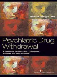 Psychiatric Drug Withdrawal ─ A Guide for Prescribers, Therapists, Patients and Their Families