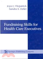 Fundraising Skills for Health Care Executives