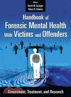Handbook of Forensic Mental Health With Victims and Offenders: Assessment, Treatment, and Research
