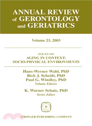 Annual Review of Gerontology and Geriatrics 2003 ― Socio-Physical Environments