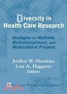 Diversity in Health Care Research: Strategies for Multisite, Multidisciplinary, and Multicultural Projects