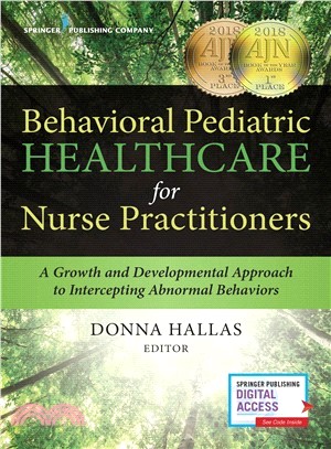 Behavioral Pediatric Healthcare for Nurse Practitioners ― A Growth and Developmental Approach to Intercepting Abnormal Behaviors