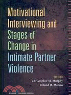 Motivational Interviewing and Stages of Change in Intimate Partner Violence: Interviewing and Readiness to Change