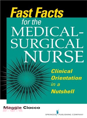 Fast Facts for the Medical-Surgical Nurse ─ Clinical Orientation in a Nutshell