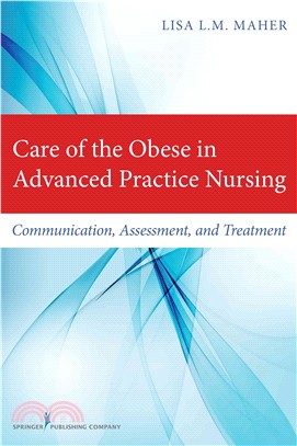 Care of the Obese in Advanced Practice Nursing ─ Communication, Assessment, and Treatment