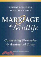 Marriage at Midlife: Counseling Strategies and Analytical Tools