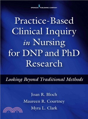 Practice-based Clinical Inquiry in Nursing ― Looking Beyond Traditional Methods for Phd and Dnp Research