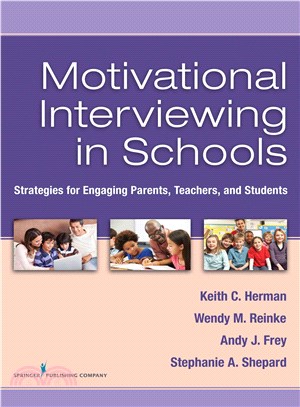 Motivational Interviewing in Schools ─ Strategies for Engaging Parents, Teachers, and Students