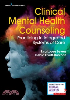Clinical Mental Health Counseling：Practicing in Integrated Systems of Care
