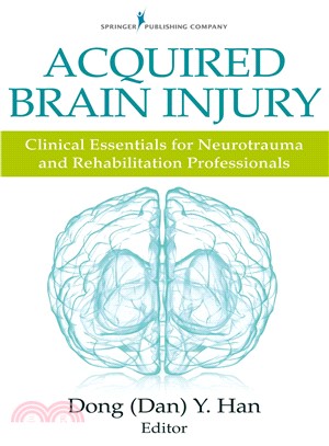 Acquired Brain Injury ─ Clinical Essentials for Neurotrauma and Rehabilitation Professionals