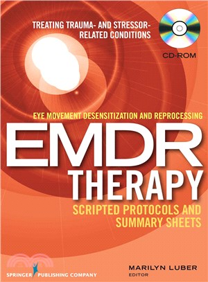 Emdr - Treating Trauma- and Stressor Related Conditions ― Treating Trauma- and Stressor-related Conditions