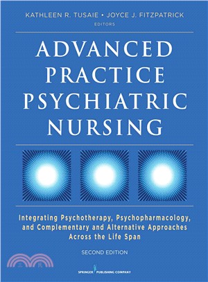 Advanced Practice Psychiatric Nursing ─ Integrating Psychotherapy, Psychopharmacology, and Complementary and Alternative Approaches Across the Lifespan