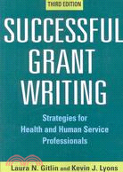 Successful Grant Writing: Strategies for Health and Human Service Professionals