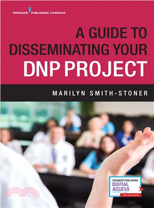 A Guide to Disseminating Your Dnp Project