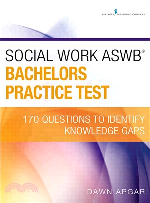 Social Work Aswb Bachelors Practice Test ― 170 Questions to Identify Knowledge Gaps