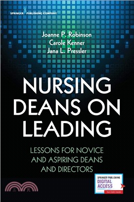 Nursing Deans on Leading ― Lessons Fornovice and Aspiring Deans and Directors