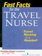 Fast Facts for the Travel Nurse: Travel Nursing in a Nutshell