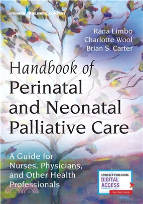 Handbook of Perinatal and Neonatal Palliative Care ― A Guide for Nurses, Physicians, and Other Health Professionals